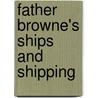 Father Browne's Ships And Shipping door E. O'donnell