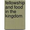 Fellowship and Food in the Kingdom door Peter-Ben Smit