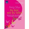 Feng Shui - Du bist, wie du liebst door Christopher A. Weidner