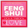 Feng Shui Do's And Taboos For Love by Angi Ma Wong