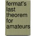 Fermat's Last Theorem For Amateurs