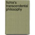 Fichte's Transcendental Philosophy