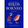 Field Guide To The Birds Of Borneo by Susan Myers