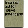 Financial Aid for Native Americans door R. David Weber