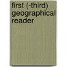First (-Third) Geographical Reader door Anonymous Anonymous