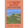 First And Second Timothy And Titus by Irving L. Jensen