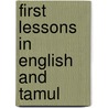 First Lessons in English and Tamul by Unknown