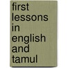 First Lessons in English and Tamul door Onbekend