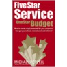 Five Star Service, One Star Budget door Michael Heppell