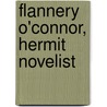 Flannery O'Connor, Hermit Novelist door Richard Giannone