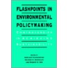 Flashpoints in Environ. Policymaki door Sheldon Kamieniecki