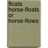 Floats Horse-Floats or Horse-Flows