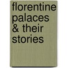 Florentine Palaces & Their Stories door Janet Ross