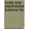 Fluids And Electrolytes Balance 5e door Norma Milligan Metheny