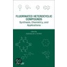 Fluorinated Heterocyclic Compounds door Viacheslav A. Petrov