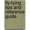 Fly-Tying Tips And Reference Guide door Dick Stewart