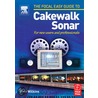 Focal Easy Guide To Cakewalk Sonar door Trevor Wilkinson