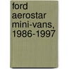 Ford Aerostar Mini-Vans, 1986-1997 door Larry Warren