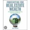 Forecasting For Real Estate Wealth by Ed Ross