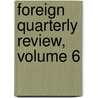 Foreign Quarterly Review, Volume 6 door Onbekend