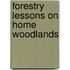 Forestry Lessons On Home Woodlands