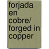 Forjada en cobre/ Forged In Copper door Katia Fox