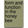 Form And Function In The Honey Bee door Onbekend