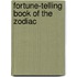 Fortune-Telling Book Of The Zodiac