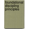 Foundational Discipling Principles by Dr. Robert Straube