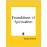 Foundations Of Spiritualism (1920) door Whately W. Smith