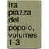 Fra Piazza del Popolo, Volumes 1-3