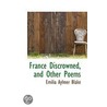 France Discrowned, And Other Poems door Emilia Aylmer Blake