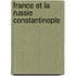 France Et La Russie Constantinople