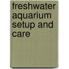 Freshwater Aquarium Setup And Care door T.F.H. Publications