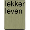 Lekker leven by Janine Bisschops