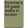 Frommer's 24 Great Walks in London by British Automobile Association