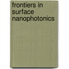 Frontiers in Surface Nanophotonics door D.L.