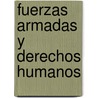 Fuerzas Armadas y Derechos Humanos door Rosario Valpuesta Fernandez