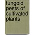 Fungoid Pests Of Cultivated Plants