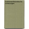 Funktionentheoretische Vorlesungen door Heinrich Burkhardt