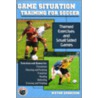 Game Situation Training for Soccer by Wayne Harrison