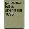 Gateshead Fell & Sheriff Hill 1895 door John Griffiths