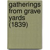 Gatherings From Grave Yards (1839) door George Alfred Walker