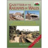 Gazetteer Of The Railways Of Wales door John Hillmer