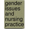 Gender Issues And Nursing Practice door Margaret Miers