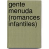 Gente Menuda (Romances Infantiles) door Manuel Ossorio y. Bernard