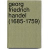 Georg Friedrich Handel (1685-1759) by Unknown