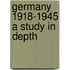 Germany 1918-1945 A Study In Depth