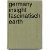 Germany Insight Fascinatisch Earth door Fascinating Earth