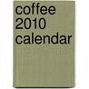 Coffee 2010 Calendar